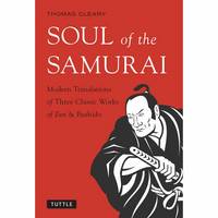 Thomas Cleary - Soul of the Samurai: Modern Translations of Three Classic Works of Zen & Bushido - 9780804848954 - V9780804848954