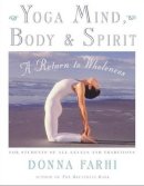 Donna Farhi - Yoga Mind, Body & Spirit: A Return to Wholeness - 9780805059700 - V9780805059700