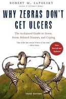 M. Sapolsky - Why Zebras Don't Get Ulcers, Third Edition - 9780805073690 - V9780805073690