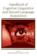 Nick C. Ellis Peter Robinson - Handbook of Cognitive Linguistics and Second Language Acquisition - 9780805853520 - V9780805853520