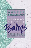 Walter Brueggemann - The Message of the Psalms (Augsburg Old Testament Studies) - 9780806621203 - V9780806621203