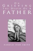 Harold Ivan Smith - On Grieving the Death of a Father - 9780806627144 - V9780806627144