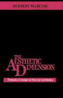 Herbert Marcuse - The Aesthetic Dimension - 9780807015193 - V9780807015193