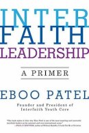 Eboo Patel - Interfaith Leadership: A Primer - 9780807033623 - V9780807033623
