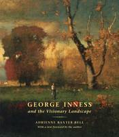 Adrienne Baxter Bell - George Inness and the Visionary Landscape - 9780807600092 - V9780807600092