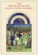 Millard Meiss - The Tres Riches Heures: One of the Miracles of Art History - 9780807615966 - V9780807615966