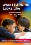 Reuven Feuerstein - What Learning Looks Like: Mediated Learning in Theory and Practice, K-6 - 9780807753262 - V9780807753262