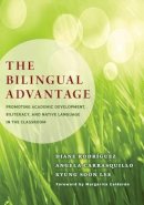 Diane Rodriguez, Angela Carrasquillo, Kyung Soon Lee - The Bilingual Advantage: Promoting Academic Development, Biliteracy, and Native Language in the Classroom - 9780807755105 - V9780807755105