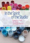 Lella Gandini (Ed.) - In the Spirit of the Studio: Learning from the Atelier of Reggio Emilia - 9780807756324 - V9780807756324