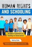 Audrey Osler - Human Rights and Schooling: An Ethical Framework for Teaching for Social Justice - 9780807756768 - V9780807756768