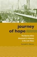 Kenneth C. Barnes - Journey of Hope: The Back-to-Africa Movement in Arkansas in the Late 1800s - 9780807828793 - KRF0020735