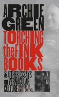Green, Archie - Torching the Fink Books and Other Essays on Vernacular Culture - 9780807849200 - KEX0228242