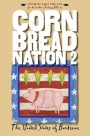 Lolis Eric Elie (Ed.) - Cornbread Nation 2: The United States of Barbecue (Cornbread Nation: Best of Southern Food Writing) - 9780807855560 - V9780807855560