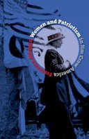 Francesca Morgan - Women and Patriotism in Jim Crow America (Gender and American Culture) - 9780807856307 - V9780807856307