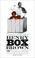 John Ernest (Ed.) - Narrative of the Life of Henry Box Brown, Written by Himself - 9780807858905 - V9780807858905