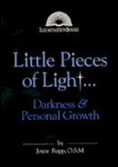 Joyce Rupp - Little Pieces of Light...: Darkness and Personal Growth (Illumination Books) - 9780809135127 - KIN0036494