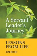Jim Boyd - A Servant Leader's Journey: Lessons from Life - 9780809145683 - KRS0004684