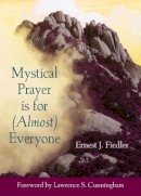 Fiedler, Ernest J., - Mystical Prayer Is for (Almost) Everyone (Illuminationbook) - 9780809145768 - KCG0002686