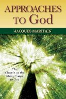 Jacques Maritain - Approaches to God - 9780809148332 - KDK0019115