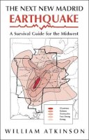 William Atkinson - The Next New Madrid Earthquake: A Survival Guide for the Midwest (Shawnee Books) - 9780809313204 - KRF0000441
