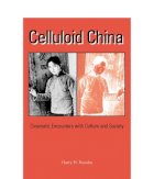 Harry H. Kuoshu - Celluloid China: Cinematic Encounters with Culture and Society - 9780809324569 - KSS0002954
