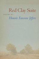 Honoree Fanonne Jeffers - Red Clay Suite (Crab Orchard Series in Poetry) - 9780809327607 - V9780809327607