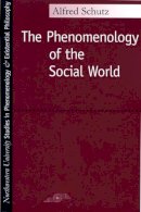 Alfred Schutz - Phenomenology of the Social World - 9780810103900 - V9780810103900