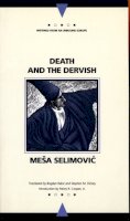 Mesa Selimovic - Death and the Dervish (Writings from an Unbound Europe) - 9780810112971 - V9780810112971