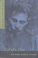 Ralph Freedom - Life of a Poet: Rainer Maria Rilke - 9780810115439 - V9780810115439