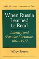 Jeffrey Brooks - When Russia Learned to Read : Literacy and Popular Literature, 1861-1917 - 9780810118973 - V9780810118973