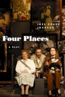 Joel Drake Johnson - Four Places: A Play - 9780810125742 - V9780810125742