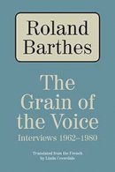 Barthes, Roland - The Grain of the Voice: Interviews 1962-1980 - 9780810126404 - V9780810126404