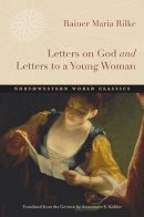 Rainer Maria Rilke - Letters on God and Letters to a Young Woman - 9780810127401 - V9780810127401