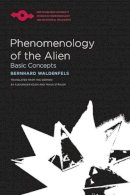 Bernhard Waldenfels - Phenomenology of the Alien - 9780810127579 - V9780810127579