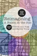 . Ed(S): Rugg, Rebecca Ann; Young, Harvey - Reimagining a Raisin in the Sun - 9780810128132 - V9780810128132