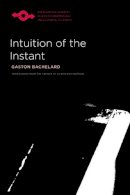 Gaston Bachelard - Intuition of the Instant - 9780810129054 - V9780810129054