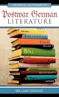 William Grange - Historical Dictionary of Postwar German Literature - 9780810859654 - V9780810859654