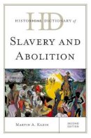 Martin A. Klein - Historical Dictionary of Slavery and Abolition - 9780810859661 - V9780810859661