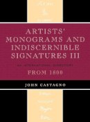John Castagno - Artists´ Monograms and Indiscernible Signatures III: An International Directory - 9780810863835 - V9780810863835