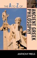 Anthony Preus - A To Z Of Ancient Greek Philosophy - 9780810875852 - V9780810875852