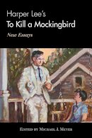  - Harper Lee's To Kill a Mockingbird: New Essays - 9780810877221 - V9780810877221