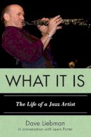 Dave Liebman - What it is - 9780810882034 - V9780810882034