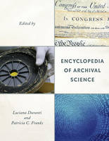 Luciana Duranti - Encyclopedia of Archival Science - 9780810888104 - V9780810888104