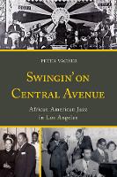 Peter Vacher - Swingin' on Central Avenue: African American Jazz in Los Angeles - 9780810888326 - V9780810888326