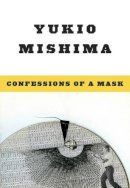 Yukio Mishima - Confessions of a Mask - 9780811201186 - V9780811201186