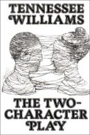 Tennessee Williams - Two-Character Play - 9780811207294 - 9780811207294