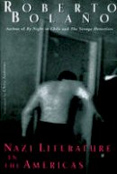 Roberto Bolano - Nazi Literature in the Americas - 9780811217941 - V9780811217941