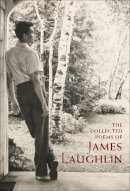 James Laughlin - The Collected Poems of James Laughlin - 9780811218764 - V9780811218764