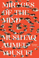 Mushtaq Ahmed Yousufi - Mirages of the Mind - 9780811224130 - V9780811224130