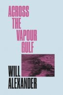 Will Alexander - Across the Vapour Gulf - 9780811226813 - V9780811226813